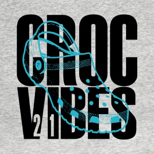 CROC VIBES - Livin' The Croc Life T-Shirt